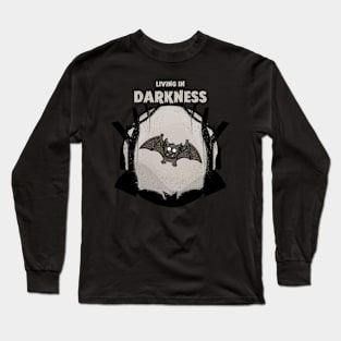 Living In Darkness Long Sleeve T-Shirt